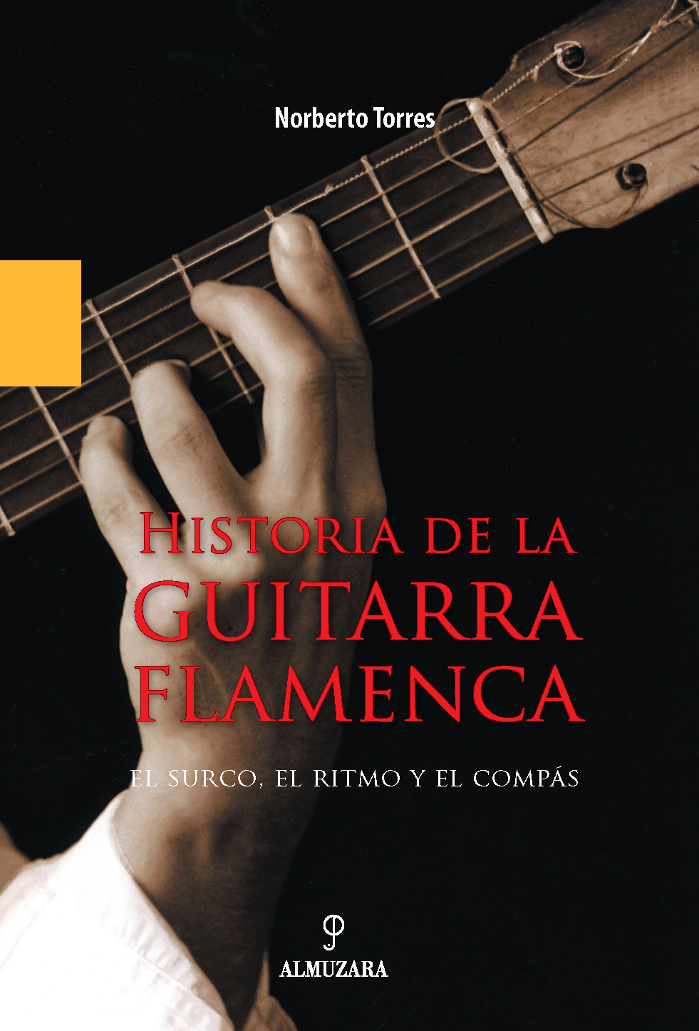 árabe Más lejano templo Historia de la guitarra flamenca - Editorial Almuzara