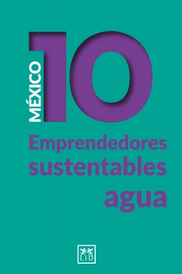 México 10. Emprendedores sustentables - agua