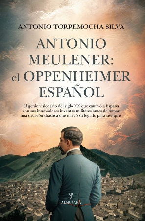 Portada del libro Antonio Meulener: el Oppenheimer espaol
