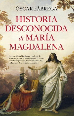 Portada del libro Historia desconocida de Mara Magdalena