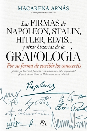 Portada del libro Las firmas de Napolen, Stalin, Hitler, Elvis... y otras historias de la grafologa