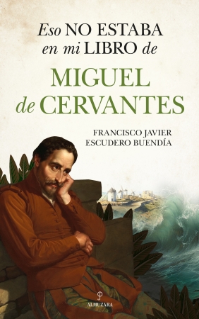 Portada del libro Eso no estaba en mi libro de Miguel de Cervantes