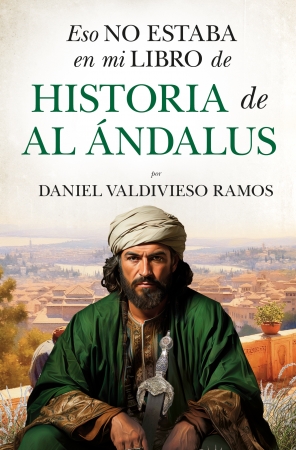 Portada del libro Eso no estaba en mi libro de Historia de Al ndalus