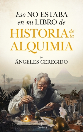 Portada del libro Eso no estaba en mi libro de historia de la alquimia