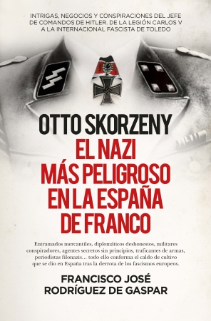 Portada del libro Otto Skorzeny, el nazi más peligroso en la España de Franco