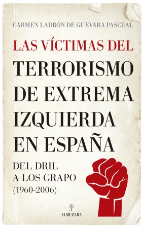 Portada del libro Las víctimas del terrorismo de extrema izquierda en España