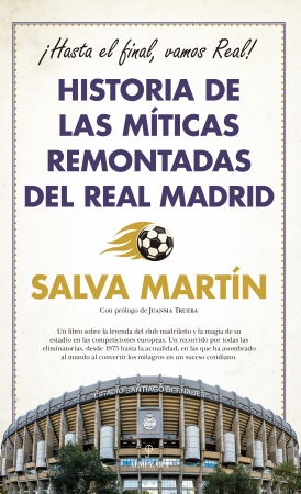 Portada del libro Historia de las míticas remontadas del Real Madrid