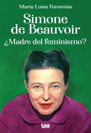 Portada del libro Simone de Beauvoir. ¿Madre del feminismo?