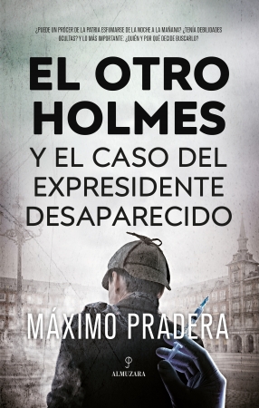 Portada del libro El otro Holmes y el caso del expresidente desaparecido
