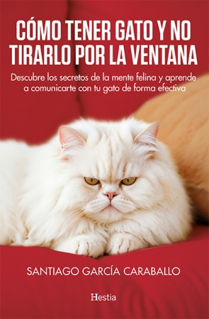 Portada del libro Cómo tener gato y no tirarlo por la ventana