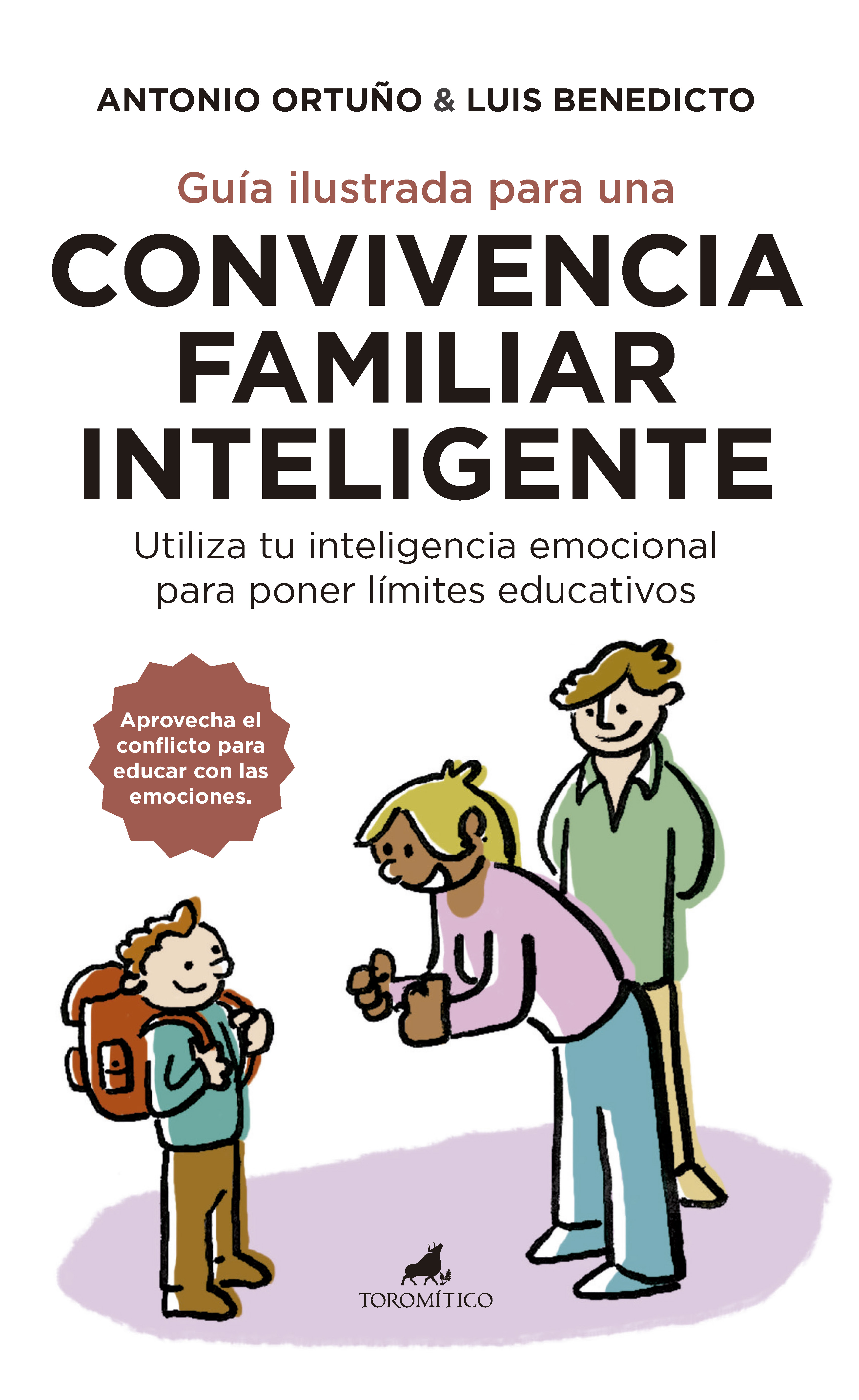 Guía ilustrada para una convivencia familiar inteligente - Toromítico