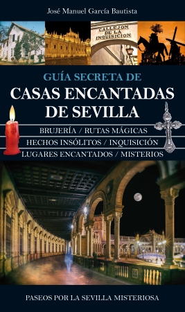 Portada del libro Guía secreta de casas encantadas de Sevilla
