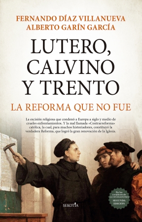 Portada del libro Lutero, Calvino y Trento. La reforma que no fue