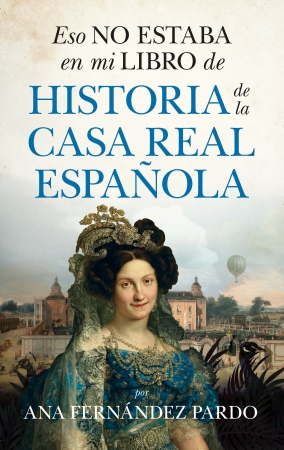 Portada del libro Eso no estaba en mi libro de historia de la casa real española