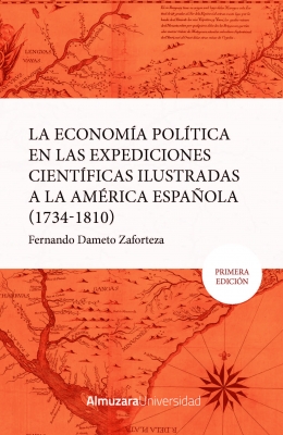 La economía política en las expediciones ilustradas a la América española (1734-1810).