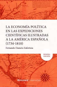 La economa poltica en las expediciones ilustradas a la Amrica espaola (1734-1810).