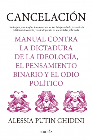 Portada del libro Cancelación. Manual contra la dictadura de la ideología, el pensamiento binario y el odio político