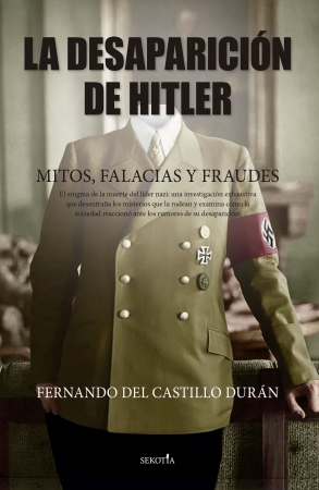 Portada del libro La desaparicin de Hitler. Mitos, falacias y fraudes