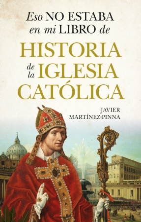 Portada del libro Eso no estaba en mi libro de historia de la Iglesia catlica