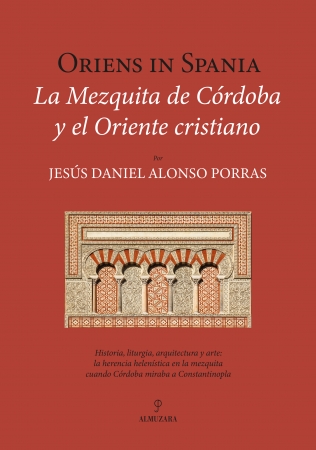 Portada del libro Oriens in Spania. La Mezquita de C�rdoba y el Oriente cristiano