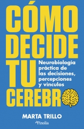 Cómo decide tu cerebro