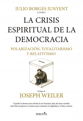 La crisis espiritual de la democracia: polarizacin, totalitarismo, relativismo