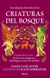 Enciclopedia ilustrada de las criaturas del bosque